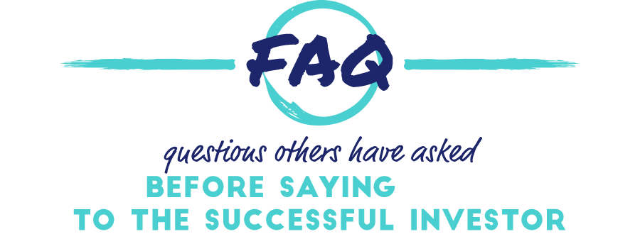 FAQ: Questions others have assked before saying YES to Successful Investor