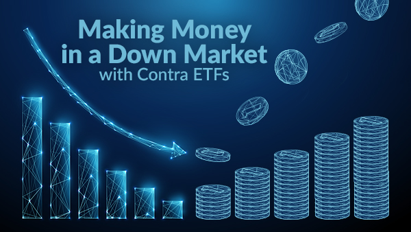 Making Money in a Down Market with Contra Inverse ETFs